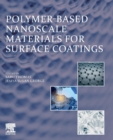 Polymer-Based Nanoscale Materials for Surface Coatings - Book