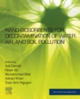 Nano-biosorbents for Decontamination of Water, Air, and Soil Pollution - eBook