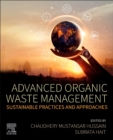 Advanced Organic Waste Management : Sustainable Practices and Approaches - eBook