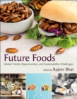 Future Foods : Global Trends, Opportunities, and Sustainability Challenges - Book