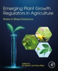 Emerging Plant Growth Regulators in Agriculture : Roles in Stress Tolerance - eBook