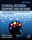 Clinical Decision Support and Beyond : Progress and Opportunities in Knowledge-Enhanced Health and Healthcare - Book