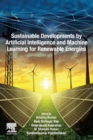 Sustainable Developments by Artificial Intelligence and Machine Learning for Renewable Energies - Book