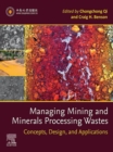 Managing Mining and Minerals Processing Wastes : Concepts, Design, and Applications - eBook