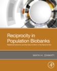 Reciprocity in Population Biobanks : Relational Autonomy and the Duty to Inform in the Genomic Era - eBook