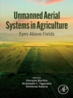 Unmanned Aerial Systems in Agriculture : Eyes Above Fields - eBook