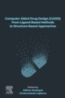 Computer Aided Drug Design (CADD): From Ligand-Based Methods to Structure-Based Approaches - eBook