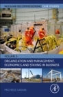 Nuclear Decommissioning Case Studies: Organization and Management, Economics, and Staying in Business : Volume 5 - Book