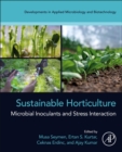Sustainable Horticulture : Microbial Inoculants and Stress Interaction - Book