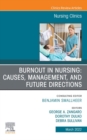 Burnout in Nursing: Causes, Management, and Future Directions, An Issue of Nursing Clinics, E-Book - eBook