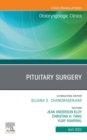Pituitary Surgery, An Issue of Otolaryngologic Clinics of North America, E-Book - eBook