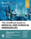 The Unofficial Guide to Medical and Surgical Emergencies : The Unofficial Guide to Medical and Surgical Emergencies - E-Book - eBook