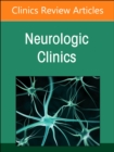 Current Advances and Future Trends in Vascular Neurology, An Issue of Neurologic Clinics : Volume 42-3 - Book