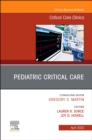 Pediatric Critical Care, An Issue of Critical Care Clinics, E-Book : Pediatric Critical Care, An Issue of Critical Care Clinics, E-Book - eBook