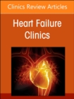 Challenges in Pulmonary Hypertension, An Issue of Heart Failure Clinics : Volume 19-1 - Book