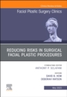 Reducing Risks in Surgical Facial Plastic Procedures, An Issue of Facial Plastic Surgery Clinics of North America, E-Book - eBook