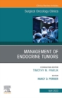 Management of Endocrine Tumors, An Issue of Surgical Oncology Clinics of North America, E-Book : Management of Endocrine Tumors, An Issue of Surgical Oncology Clinics of North America, E-Book - eBook