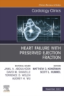 Heart Failure with Preserved Ejection Fraction, An Issue of Cardiology Clinics, E-Book : Heart Failure with Preserved Ejection Fraction, An Issue of Cardiology Clinics, E-Book - eBook