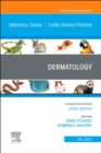 Dermatology, An Issue of Veterinary Clinics of North America: Exotic Animal Practice : Volume 26-2 - Book