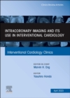 Intracoronary Imaging and its use in Interventional Cardiology, An Issue of Interventional Cardiology Clinics : Volume 12-2 - Book