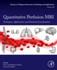 Quantitative Perfusion MRI : Techniques, Applications and Practical Considerations Volume 11 - Book
