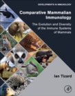 Comparative Mammalian Immunology : The Evolution and Diversity of the Immune Systems of Mammals - Book