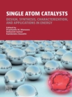 Single Atom Catalysts : Design, Synthesis, Characterization, and Applications in Energy - eBook