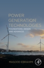 Power Generation Technologies : Foundations, Design and Advances - eBook