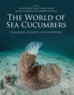 The World of Sea Cucumbers : Challenges, Advances, and Innovations - eBook
