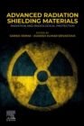 Advanced Radiation Shielding Materials : Radiation and Radiological Protection - eBook
