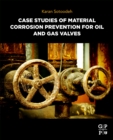 Case Studies of Material Corrosion Prevention for Oil and Gas Valves - eBook