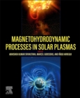 Magnetohydrodynamic Processes in Solar Plasmas - Book