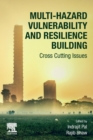 Multi-Hazard Vulnerability and Resilience Building : Cross Cutting Issues - Book