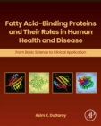 Fatty Acid-Binding Proteins and Their Roles in Human Health and Disease : From Basic Science to Clinical Application - eBook