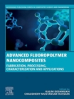 Advanced Fluoropolymer Nanocomposites : Fabrication, Processing, Characterization and Applications - eBook