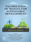 Valorization of Wastes for Sustainable Development : Waste to Wealth - eBook