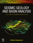 Seismic Geology and Basin Analysis : Case Studies on Sedimentary Basins in China - eBook