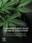 Cannabis and Khat in Drug Discovery : The Discovery Pipeline and the Endocannabinoid System - eBook