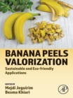 Banana Peels Valorization : Sustainable and Eco-friendly Applications - eBook