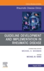 Treatment Guideline Development and Implementation, An Issue of Rheumatic Disease Clinics of North America, E-Book : Treatment Guideline Development and Implementation, An Issue of Rheumatic Disease C - eBook
