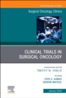 Clinical Trials in Surgical Oncology, An Issue of Surgical Oncology Clinics of North America : Volume 32-1 - Book