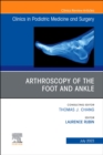 Arthroscopy of the Foot and Ankle, An Issue of Clinics in Podiatric Medicine and Surgery : Volume 40-3 - Book