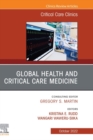 Global Health and Critical Care Medicine, An Issue of Critical Care Clinics, E-Book : Global Health and Critical Care Medicine, An Issue of Critical Care Clinics, E-Book - eBook