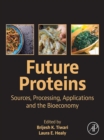 Future Proteins : Sources, Processing, Applications and the Bioeconomy - eBook
