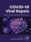 COVID-19 Viral Sepsis : Impact on Disparities, Disability, and Health Outcomes - eBook