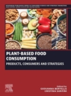 Plant-Based Food Consumption : Products, Consumers and Strategies - eBook