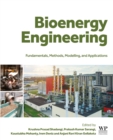 Bioenergy Engineering : Fundamentals, Methods, Modelling, and Applications - eBook
