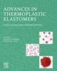 Advances in Thermoplastic Elastomers : Challenges and Opportunities - eBook