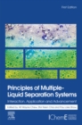 Principles of Multiple-Liquid Separation Systems : Interaction, Application and Advancement - eBook