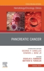 Pancreatic Cancer, An Issue of Hematology/Oncology Clinics of North America, E-Book : Pancreatic Cancer, An Issue of Hematology/Oncology Clinics of North America, E-Book - eBook